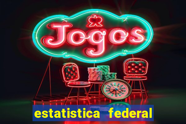 estatistica federal jogo do bicho